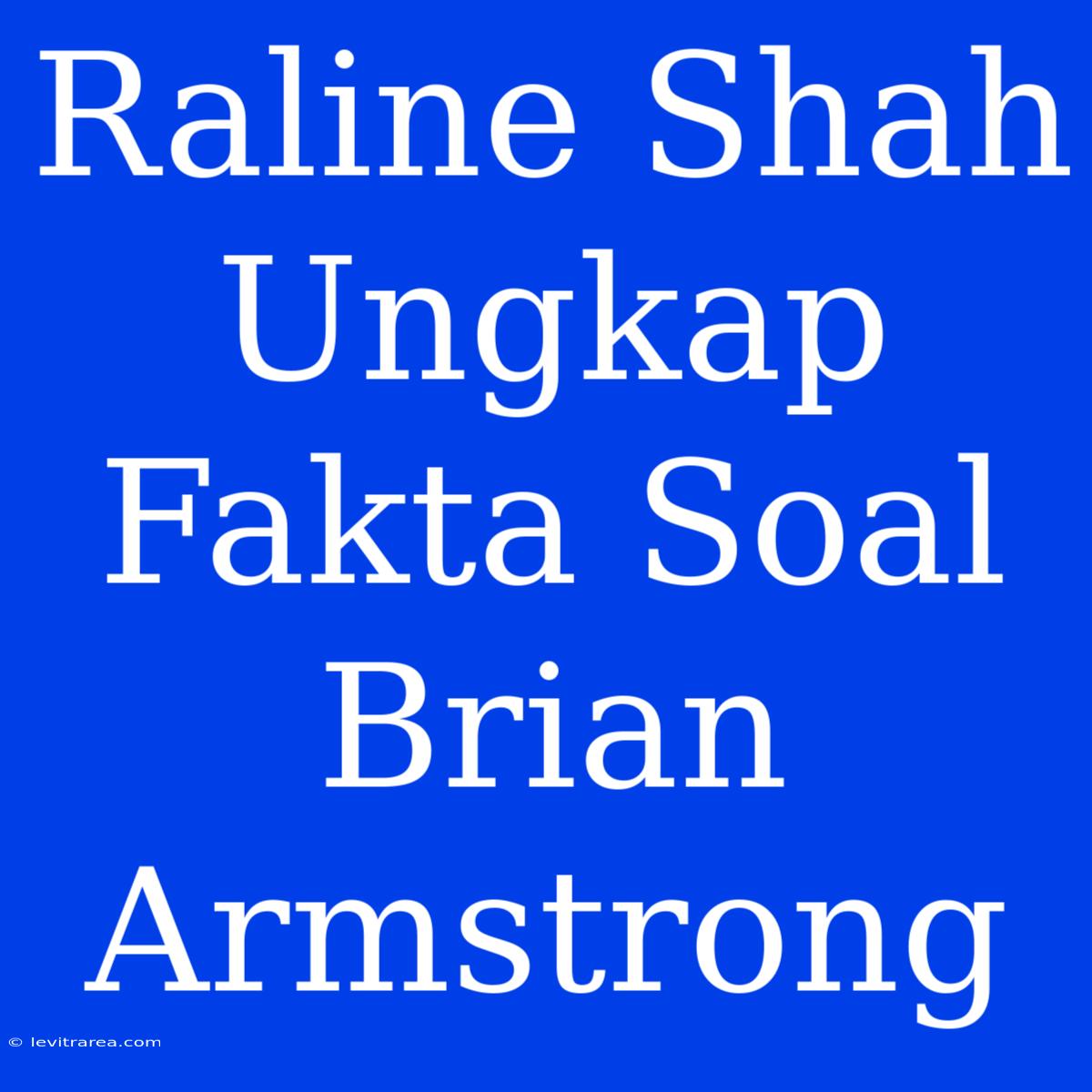 Raline Shah Ungkap Fakta Soal Brian Armstrong