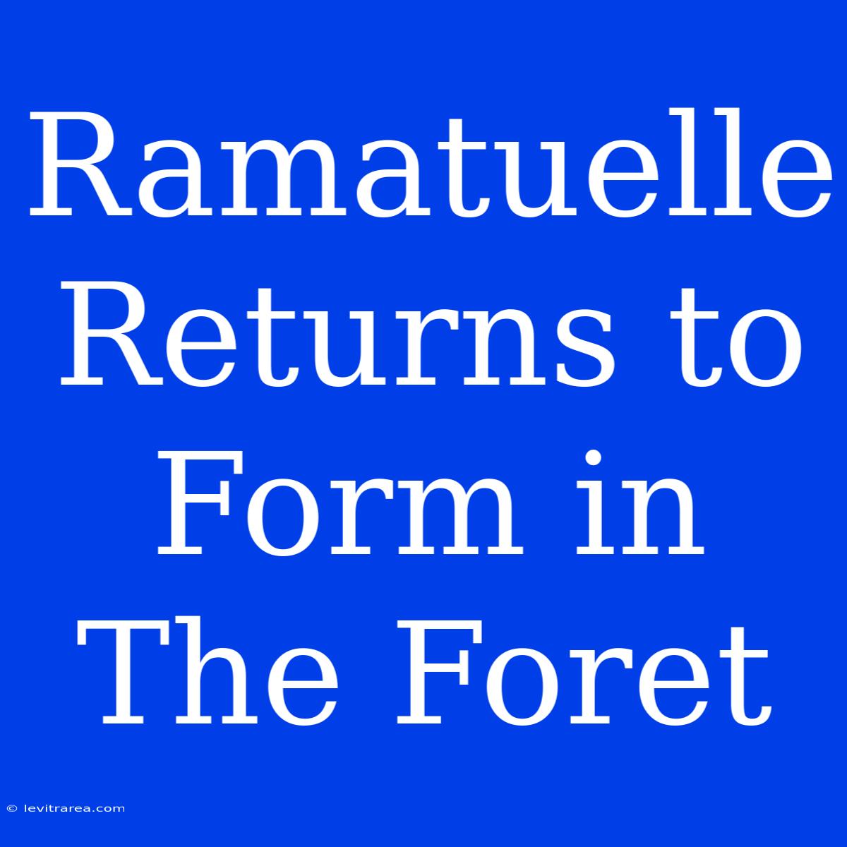 Ramatuelle Returns To Form In The Foret