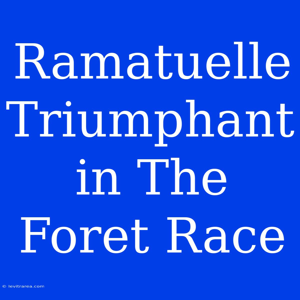 Ramatuelle Triumphant In The Foret Race