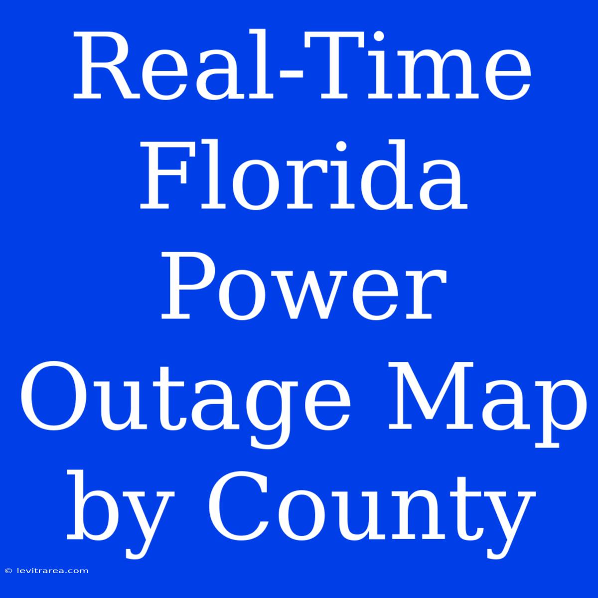 Real-Time Florida Power Outage Map By County