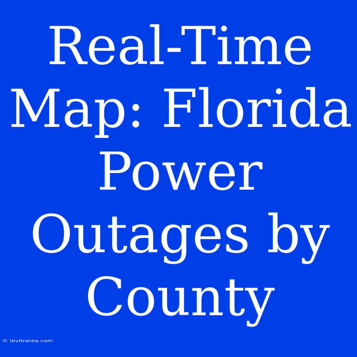 Real-Time Map: Florida Power Outages By County