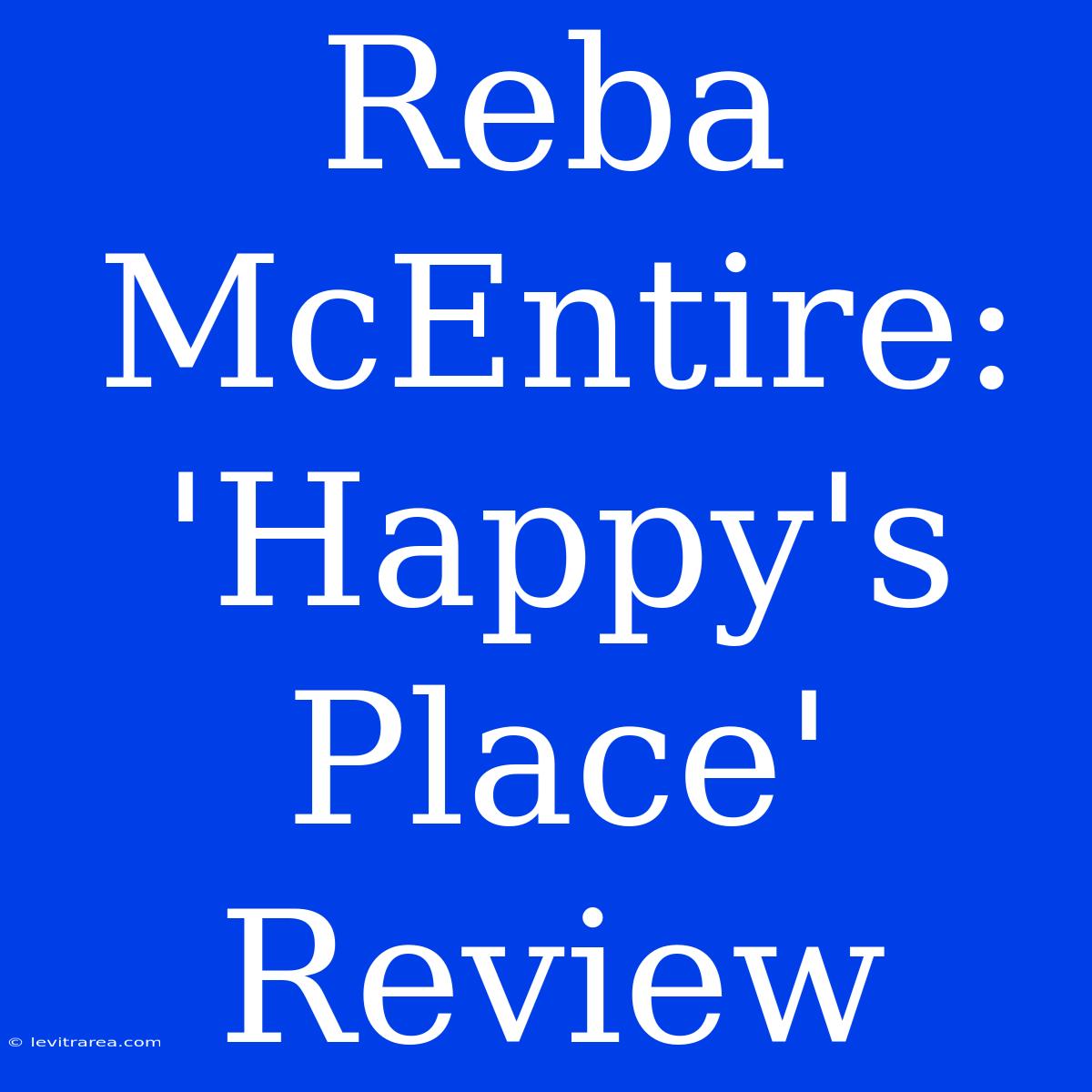 Reba McEntire: 'Happy's Place' Review