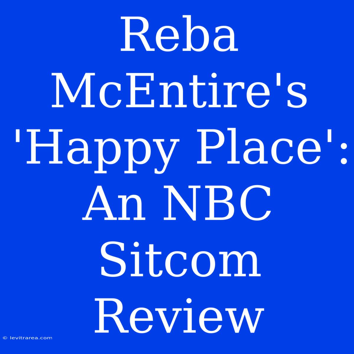 Reba McEntire's 'Happy Place': An NBC Sitcom Review