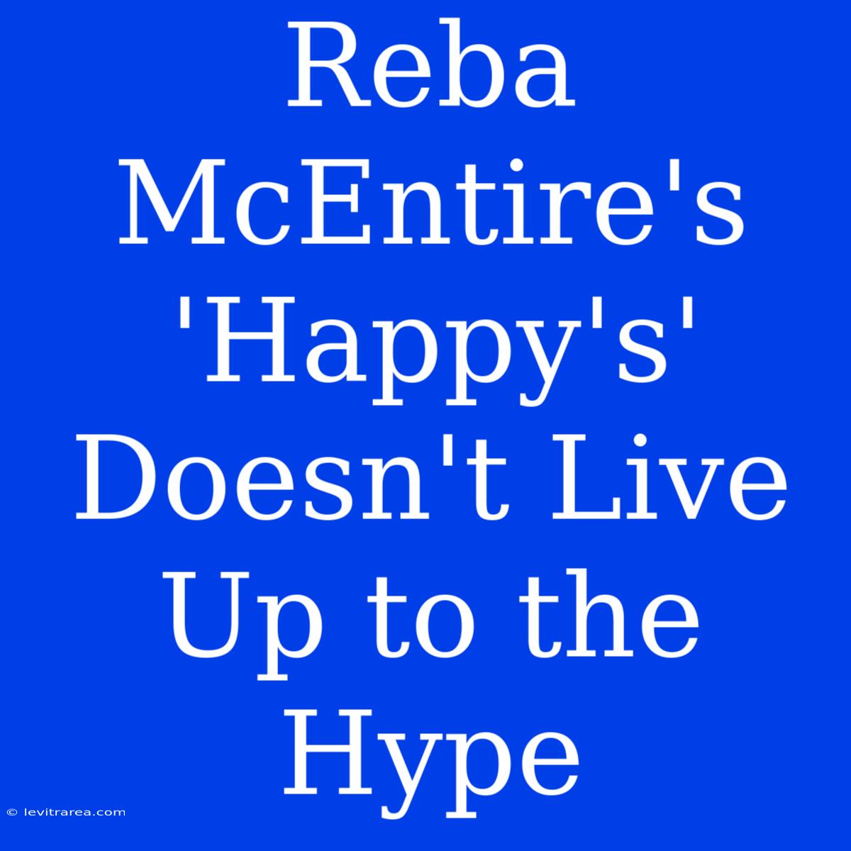 Reba McEntire's 'Happy's' Doesn't Live Up To The Hype