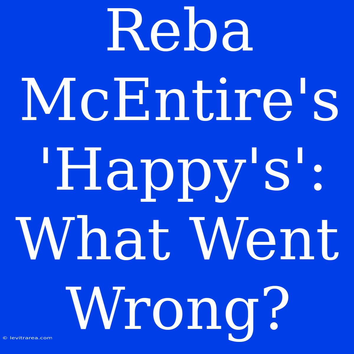 Reba McEntire's 'Happy's': What Went Wrong? 