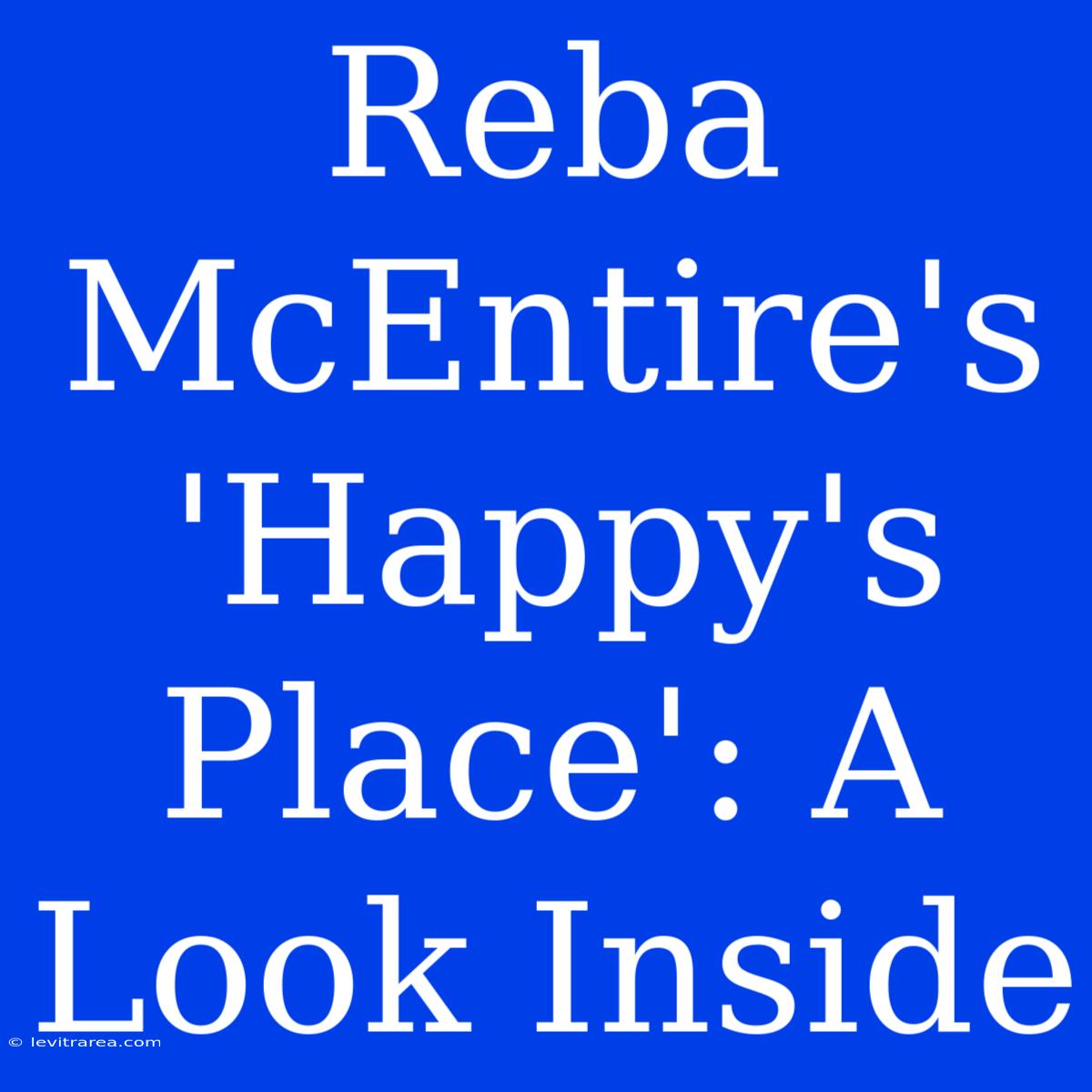 Reba McEntire's 'Happy's Place': A Look Inside