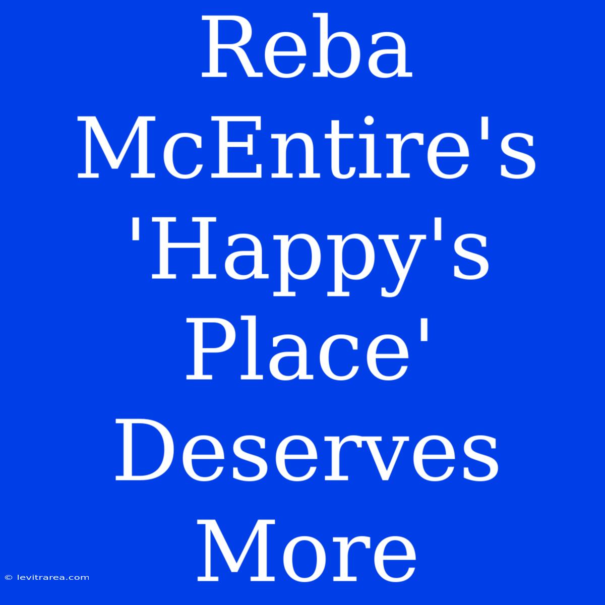 Reba McEntire's 'Happy's Place' Deserves More