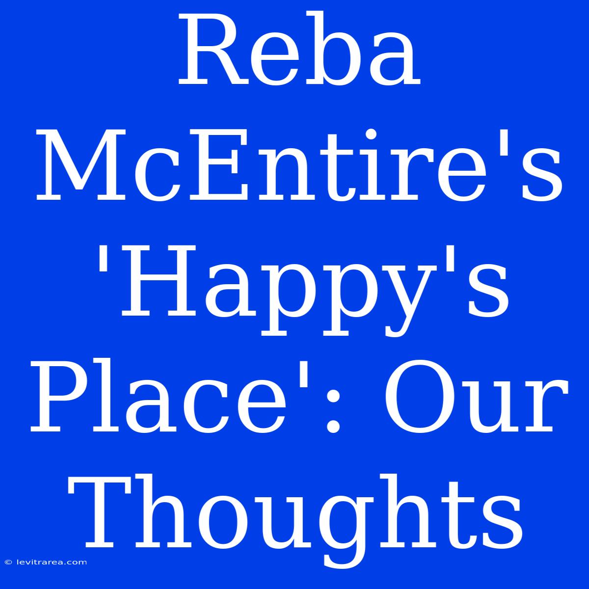 Reba McEntire's 'Happy's Place': Our Thoughts