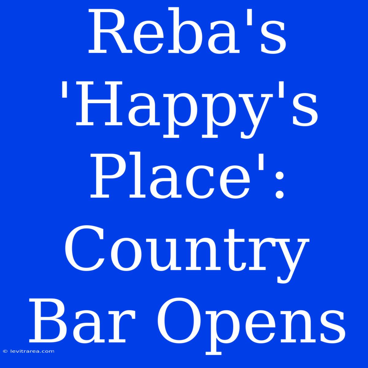 Reba's 'Happy's Place': Country Bar Opens