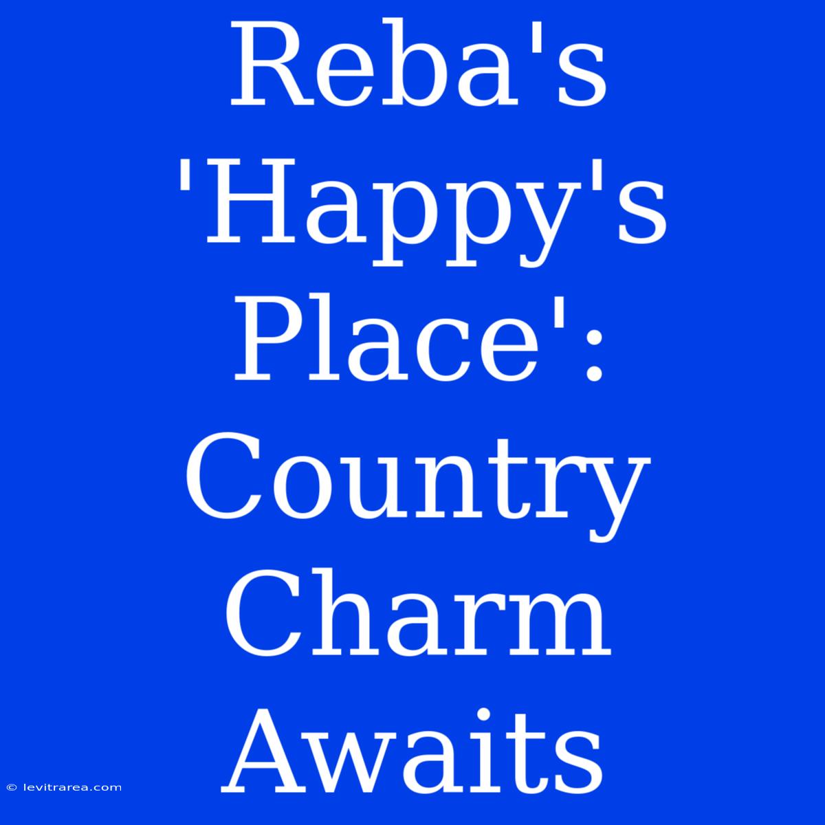 Reba's 'Happy's Place': Country Charm Awaits