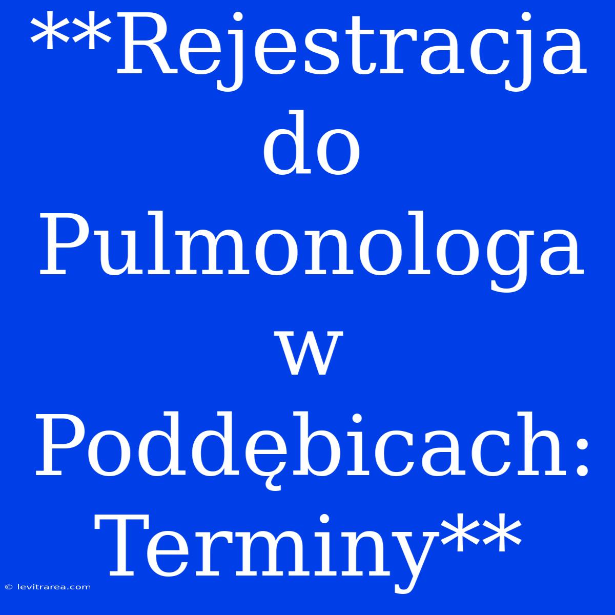 **Rejestracja Do Pulmonologa W Poddębicach: Terminy**