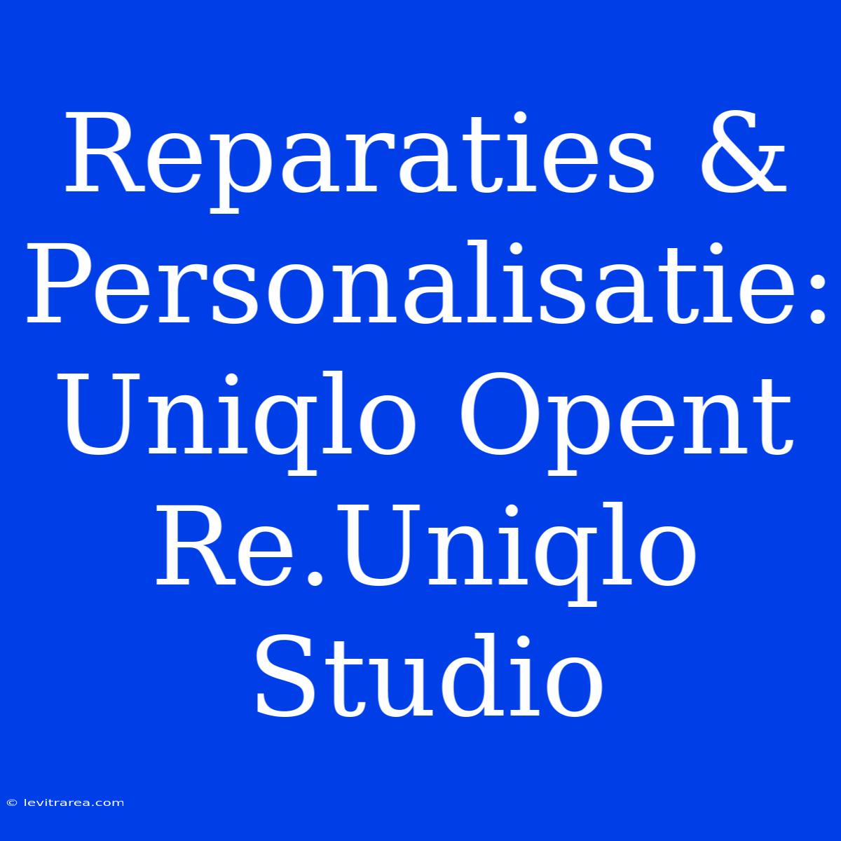 Reparaties & Personalisatie: Uniqlo Opent Re.Uniqlo Studio