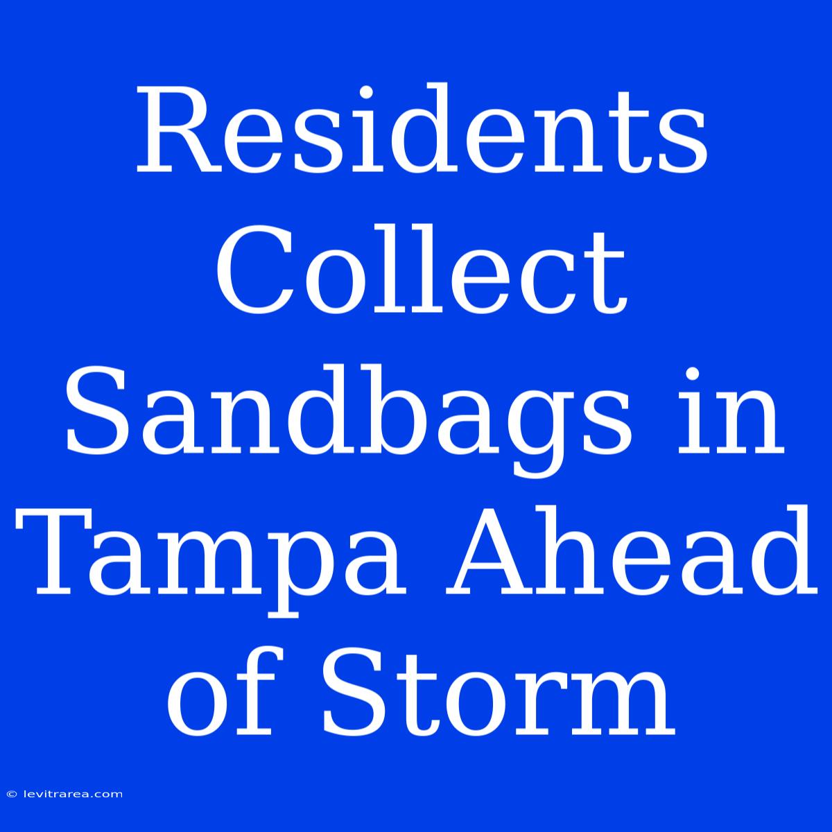 Residents Collect Sandbags In Tampa Ahead Of Storm