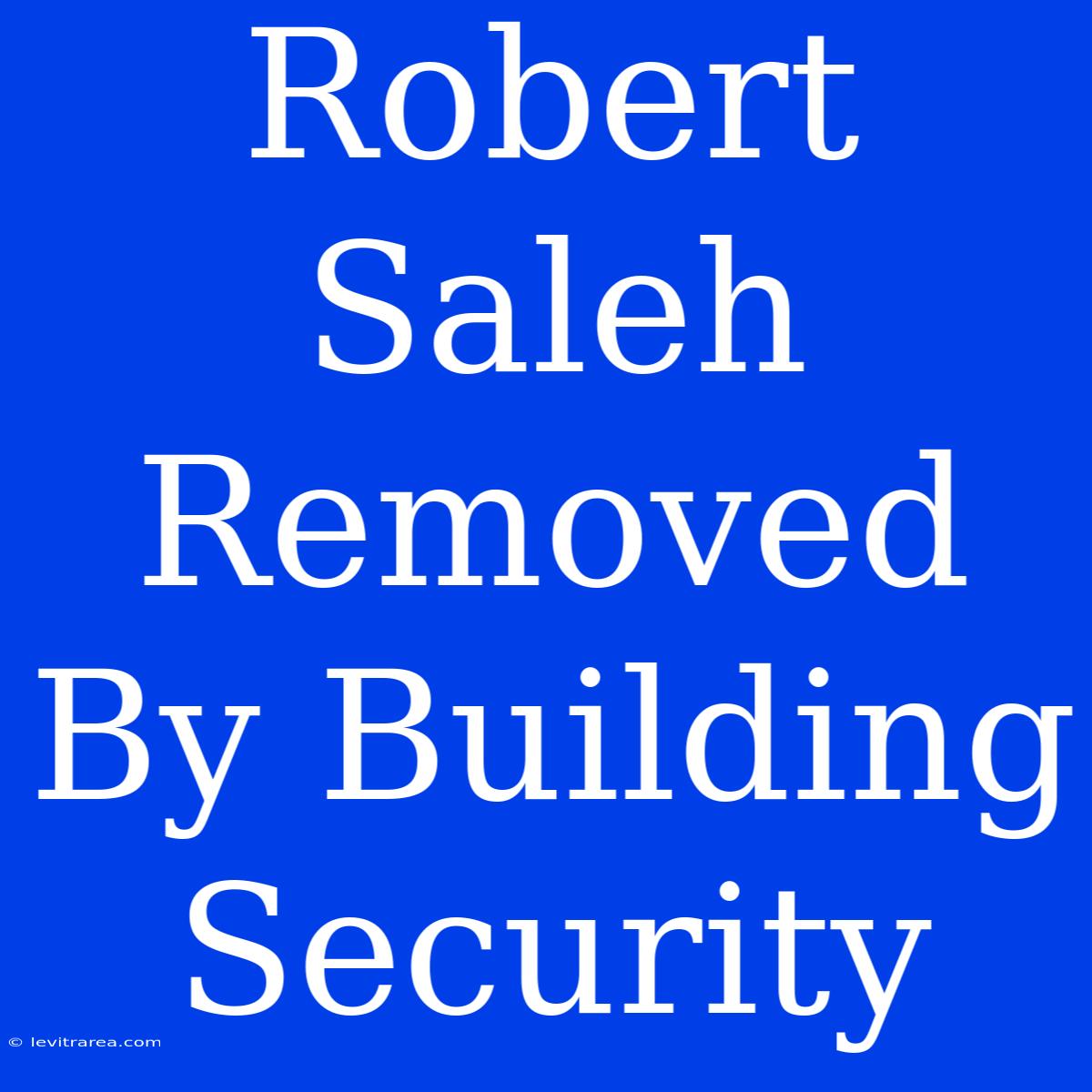 Robert Saleh Removed By Building Security