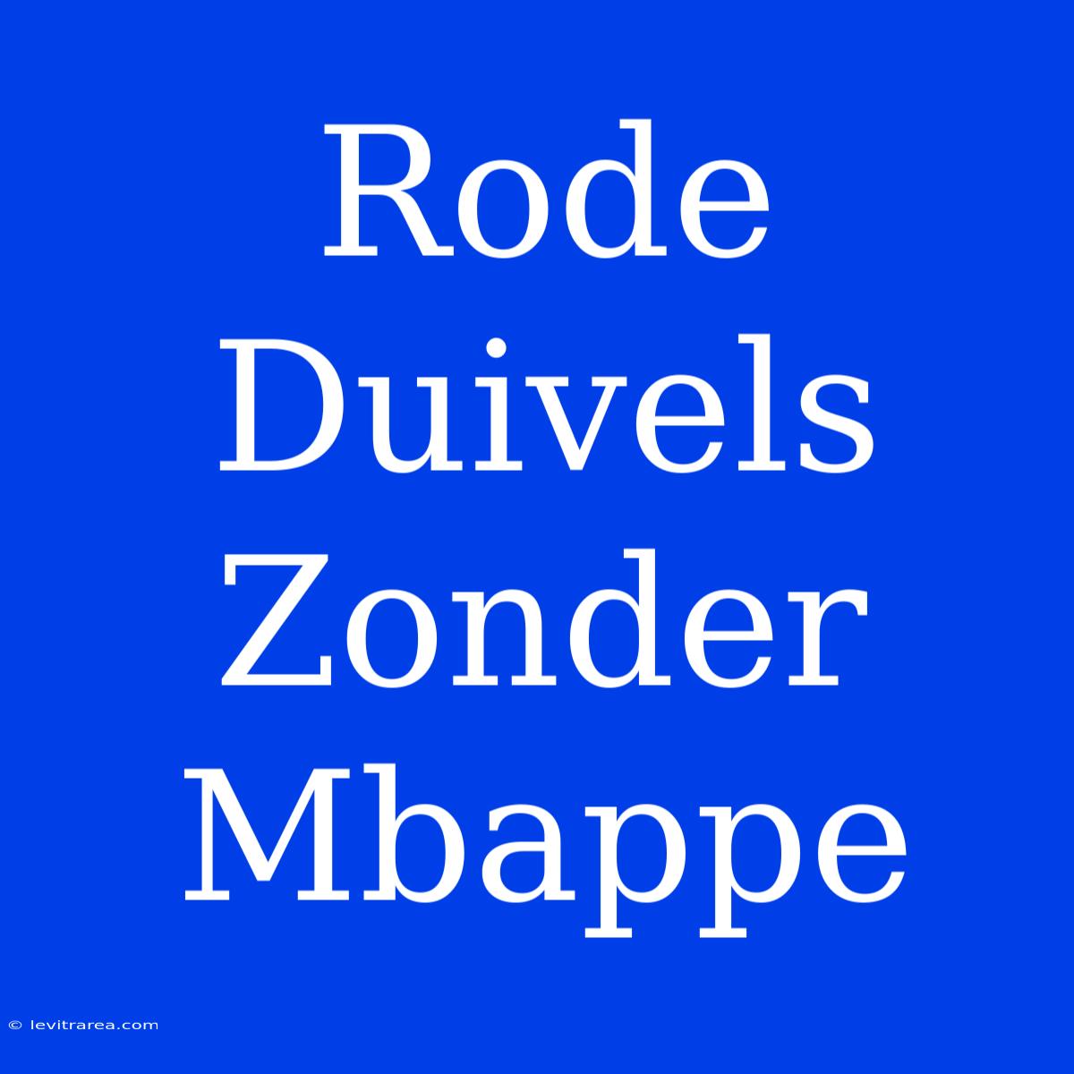 Rode Duivels Zonder Mbappe 