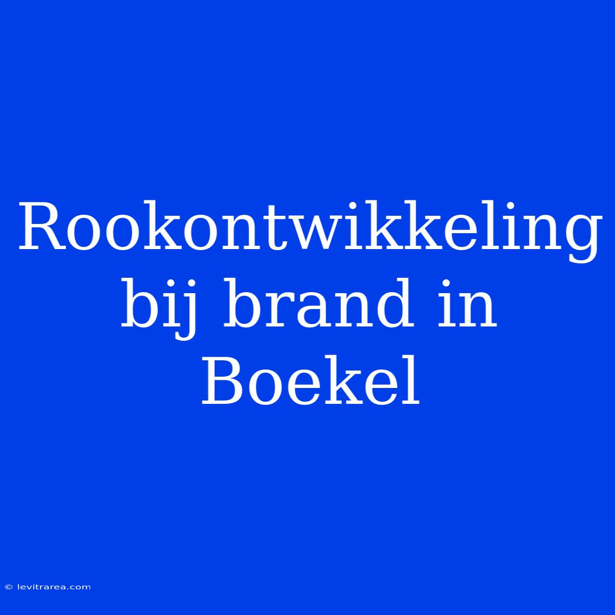 Rookontwikkeling Bij Brand In Boekel