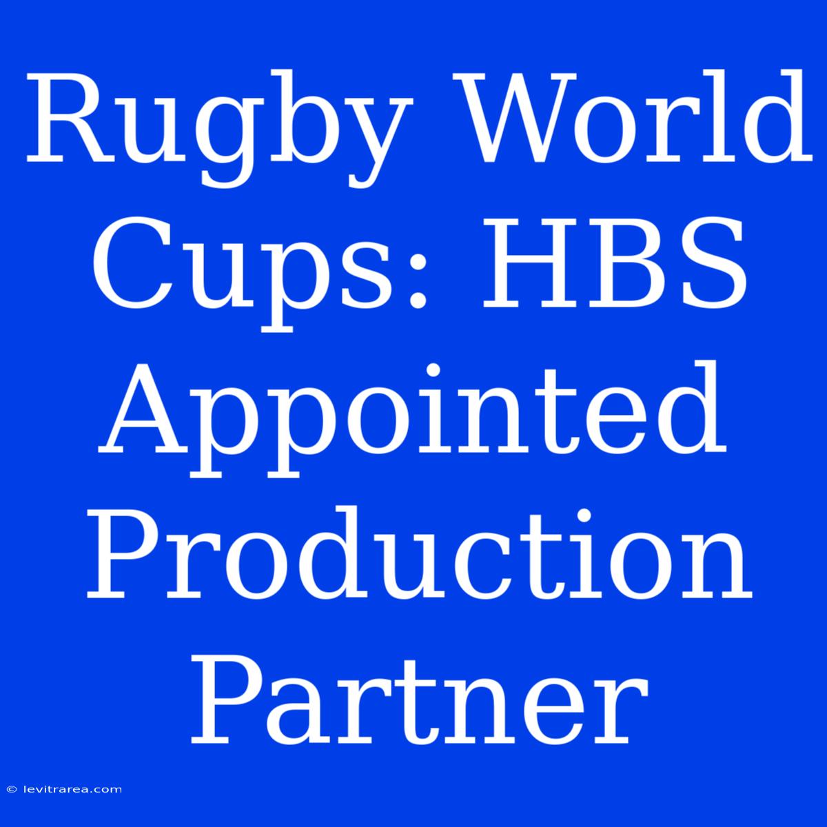 Rugby World Cups: HBS Appointed Production Partner