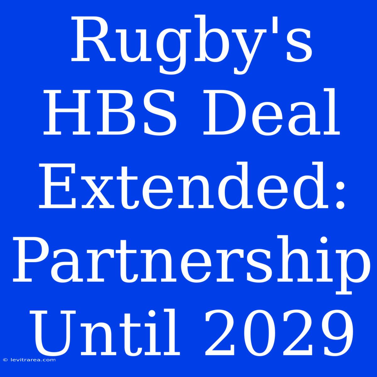 Rugby's HBS Deal Extended: Partnership Until 2029