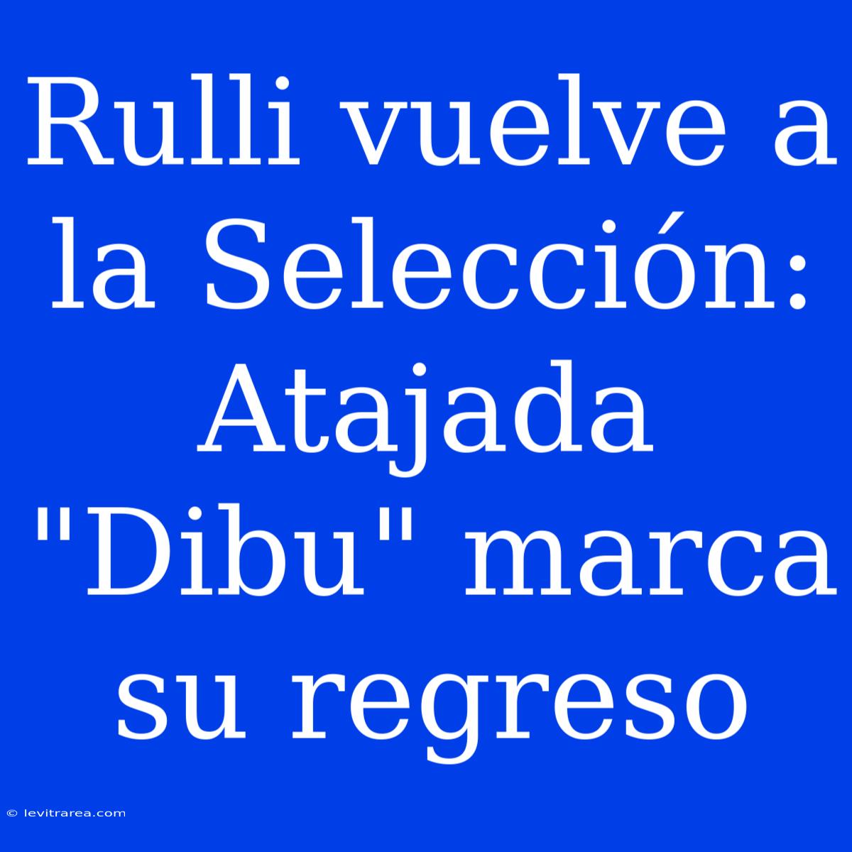 Rulli Vuelve A La Selección: Atajada 