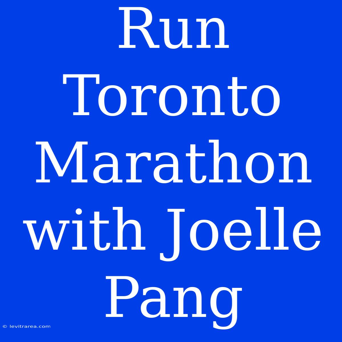 Run Toronto Marathon With Joelle Pang