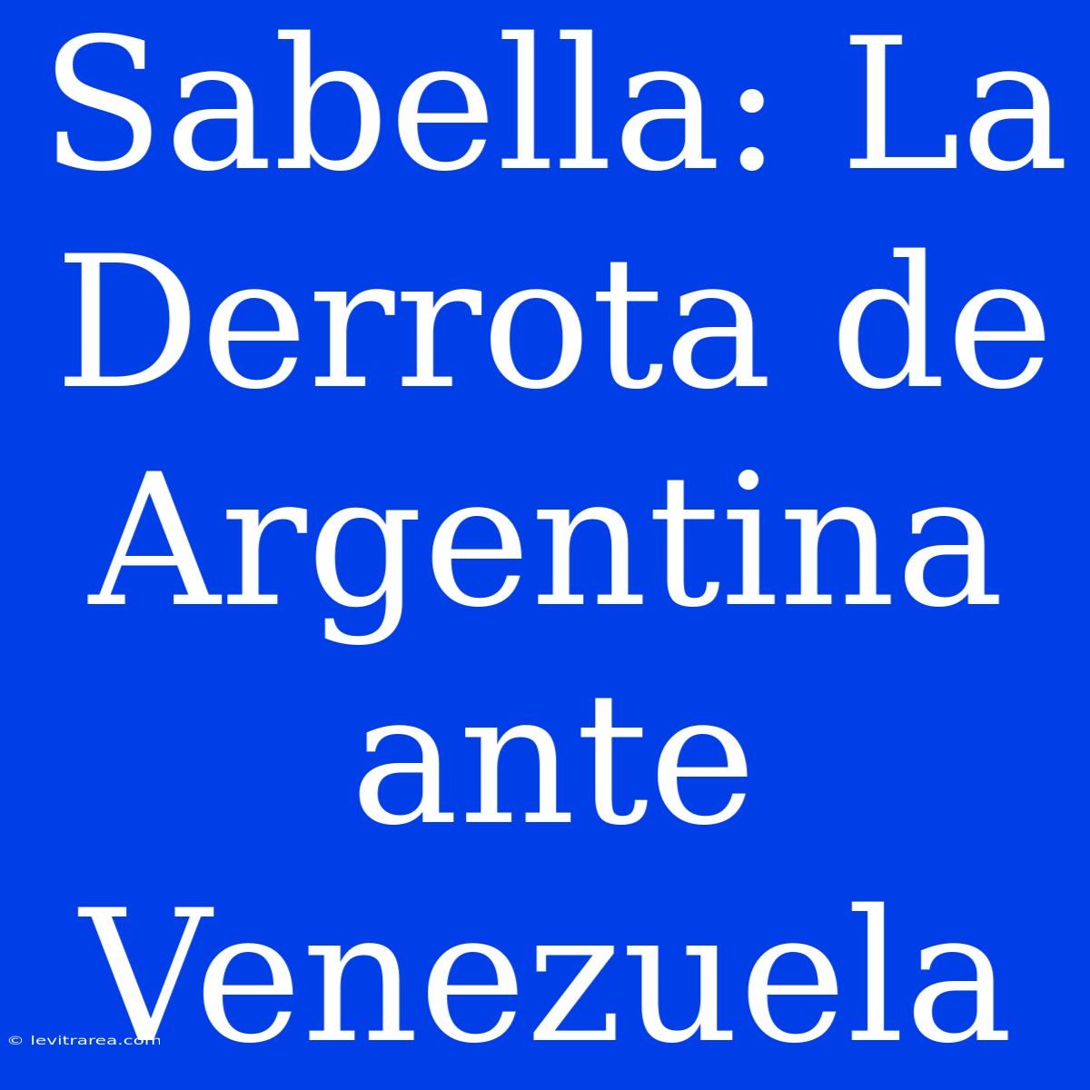 Sabella: La Derrota De Argentina Ante Venezuela