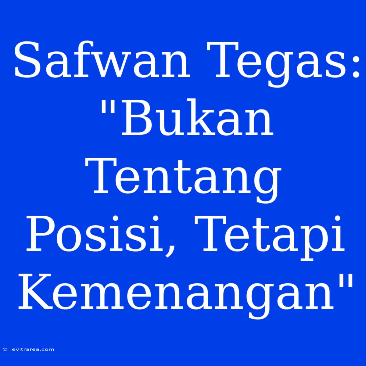 Safwan Tegas: 