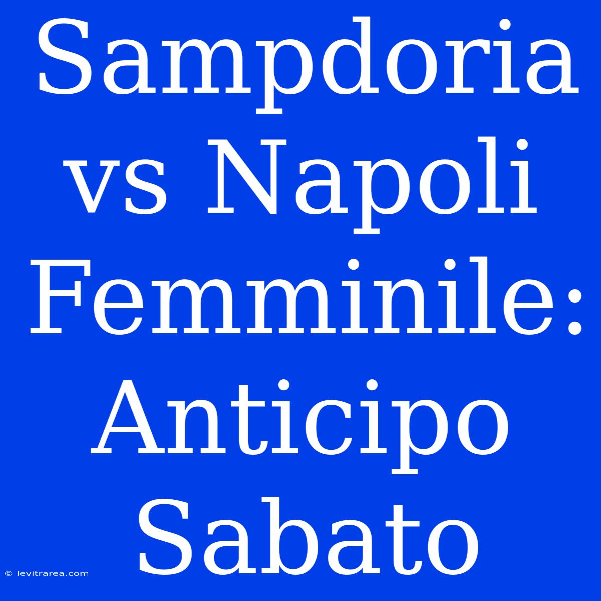 Sampdoria Vs Napoli Femminile: Anticipo Sabato