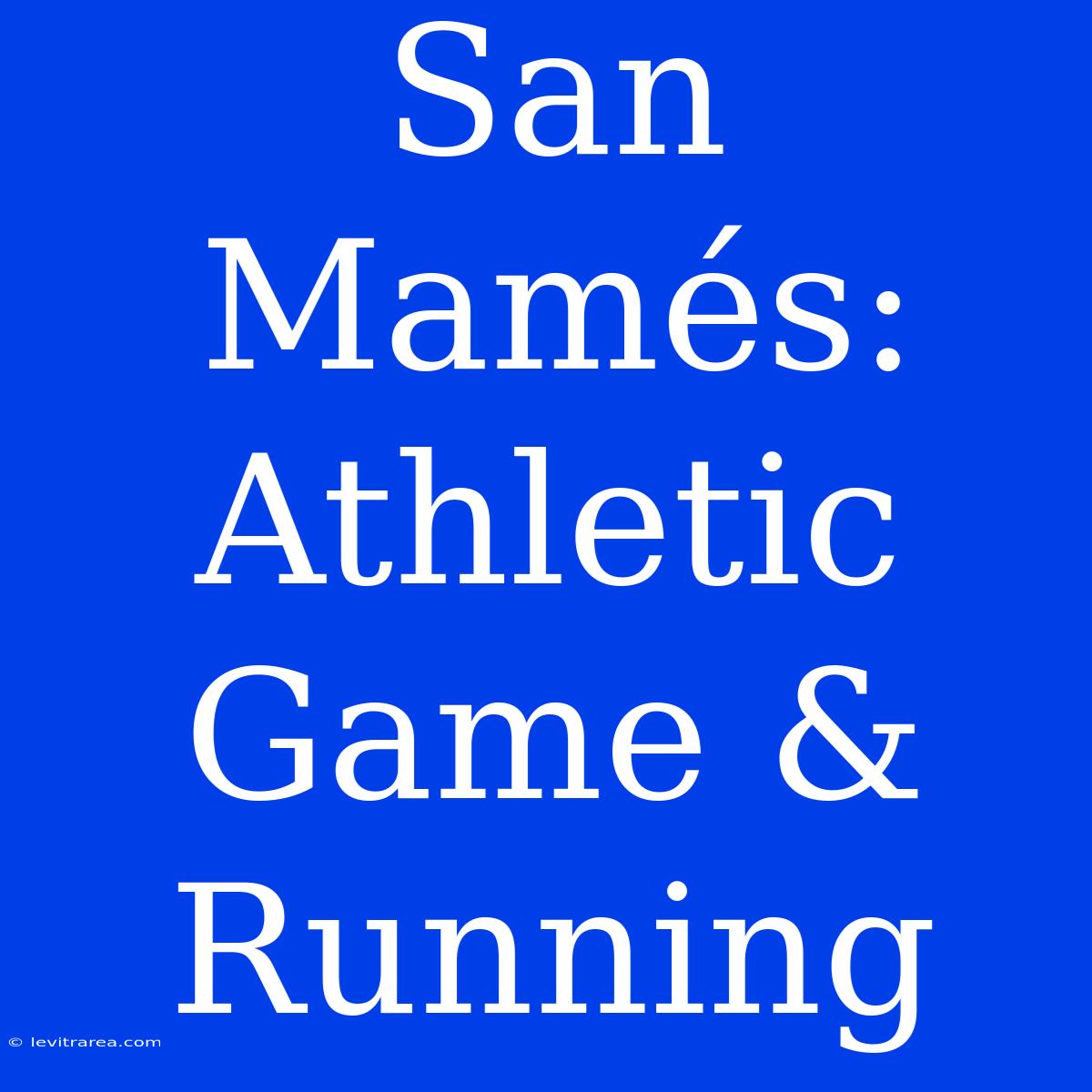 San Mamés: Athletic Game & Running