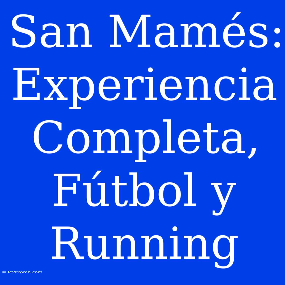 San Mamés: Experiencia Completa, Fútbol Y Running