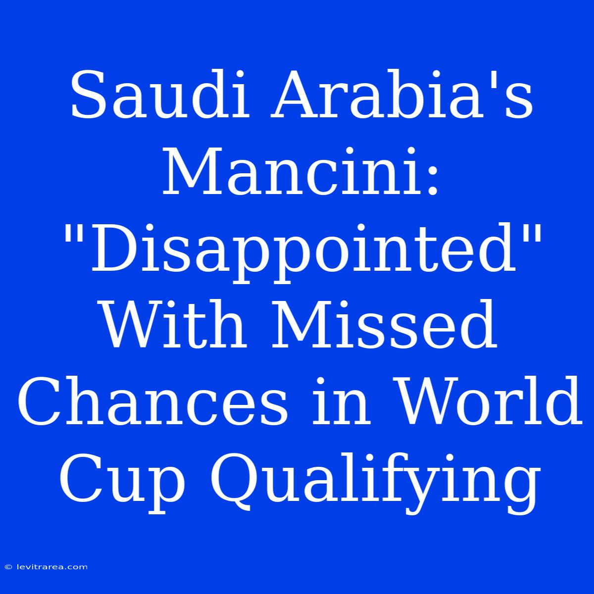 Saudi Arabia's Mancini: 