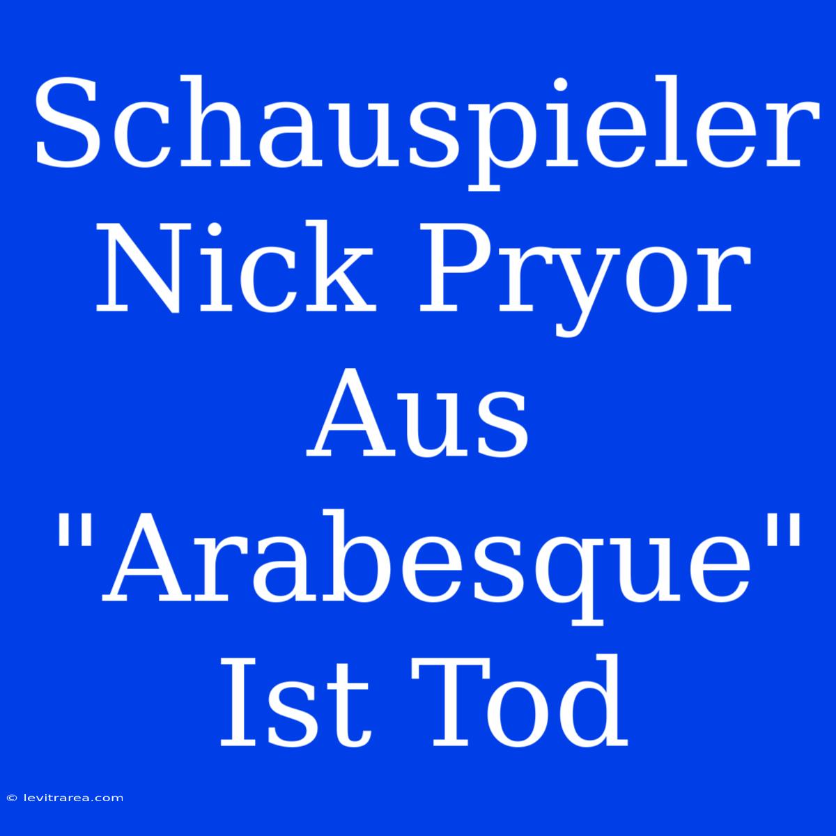 Schauspieler Nick Pryor Aus 