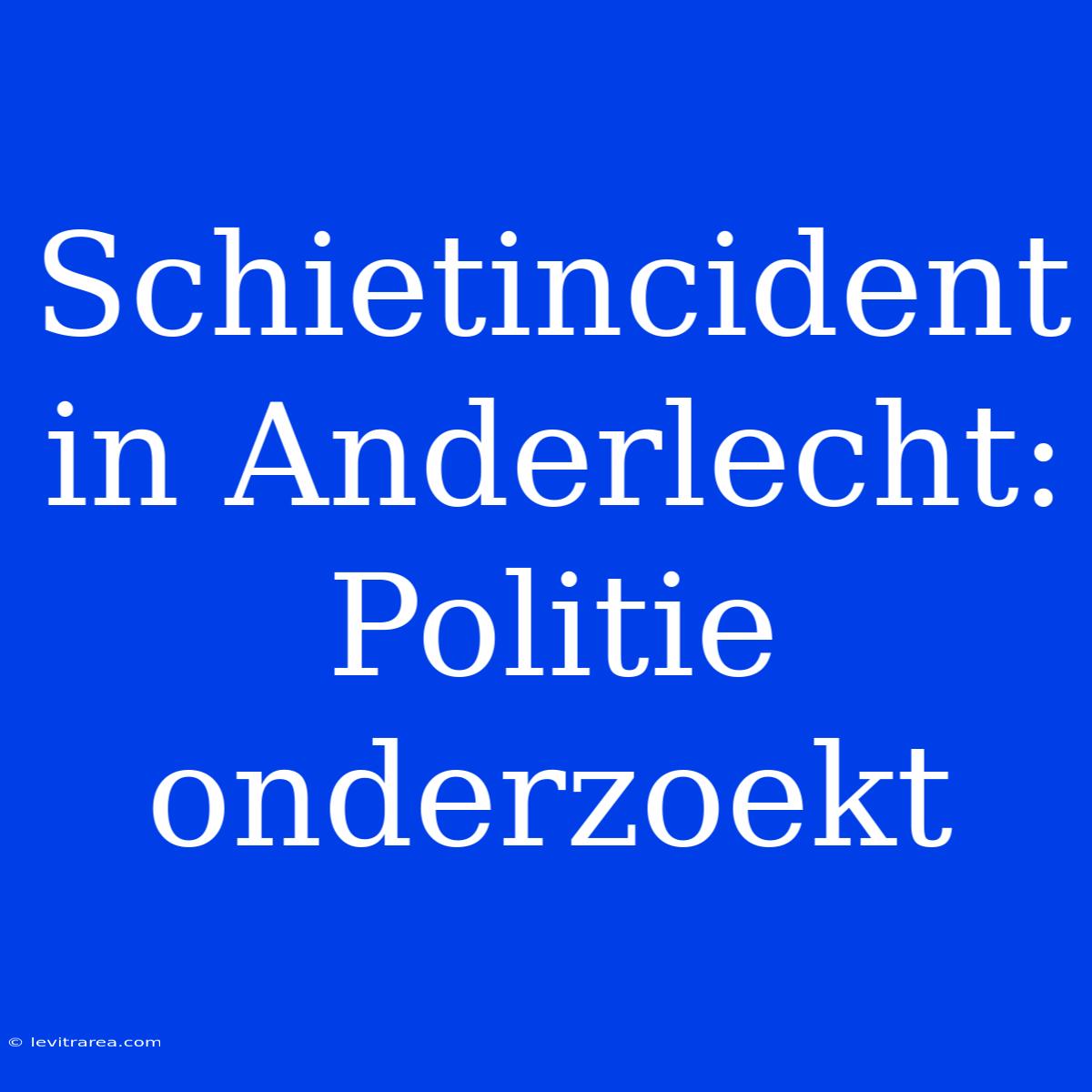 Schietincident In Anderlecht: Politie Onderzoekt 