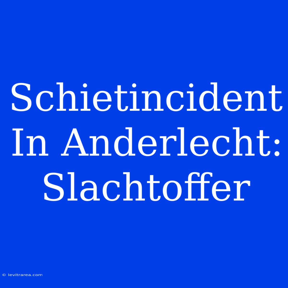 Schietincident In Anderlecht: Slachtoffer