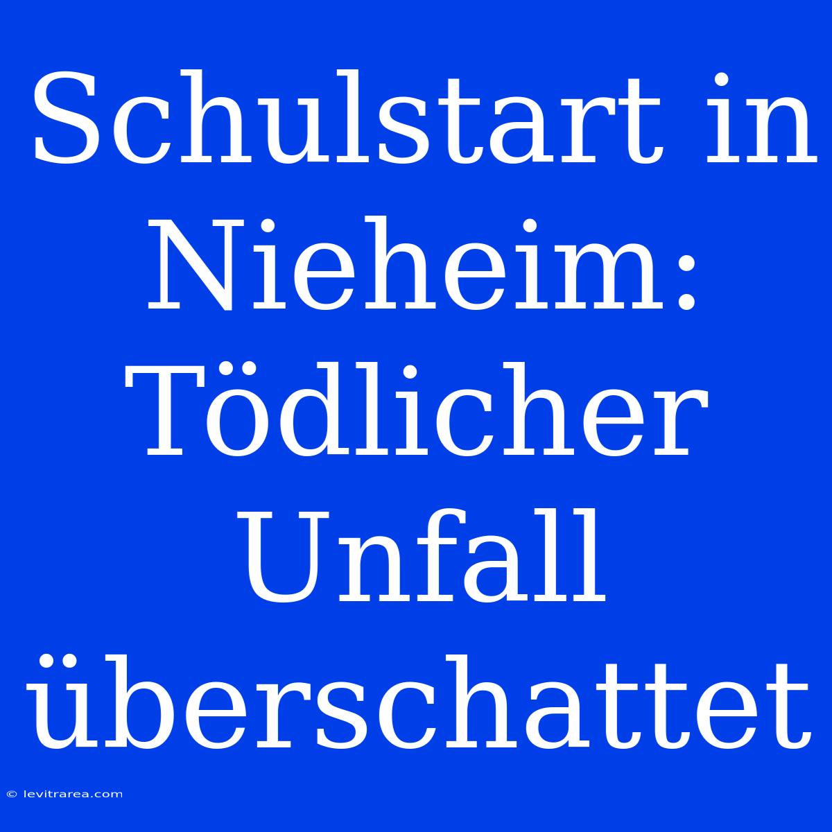 Schulstart In Nieheim: Tödlicher Unfall Überschattet