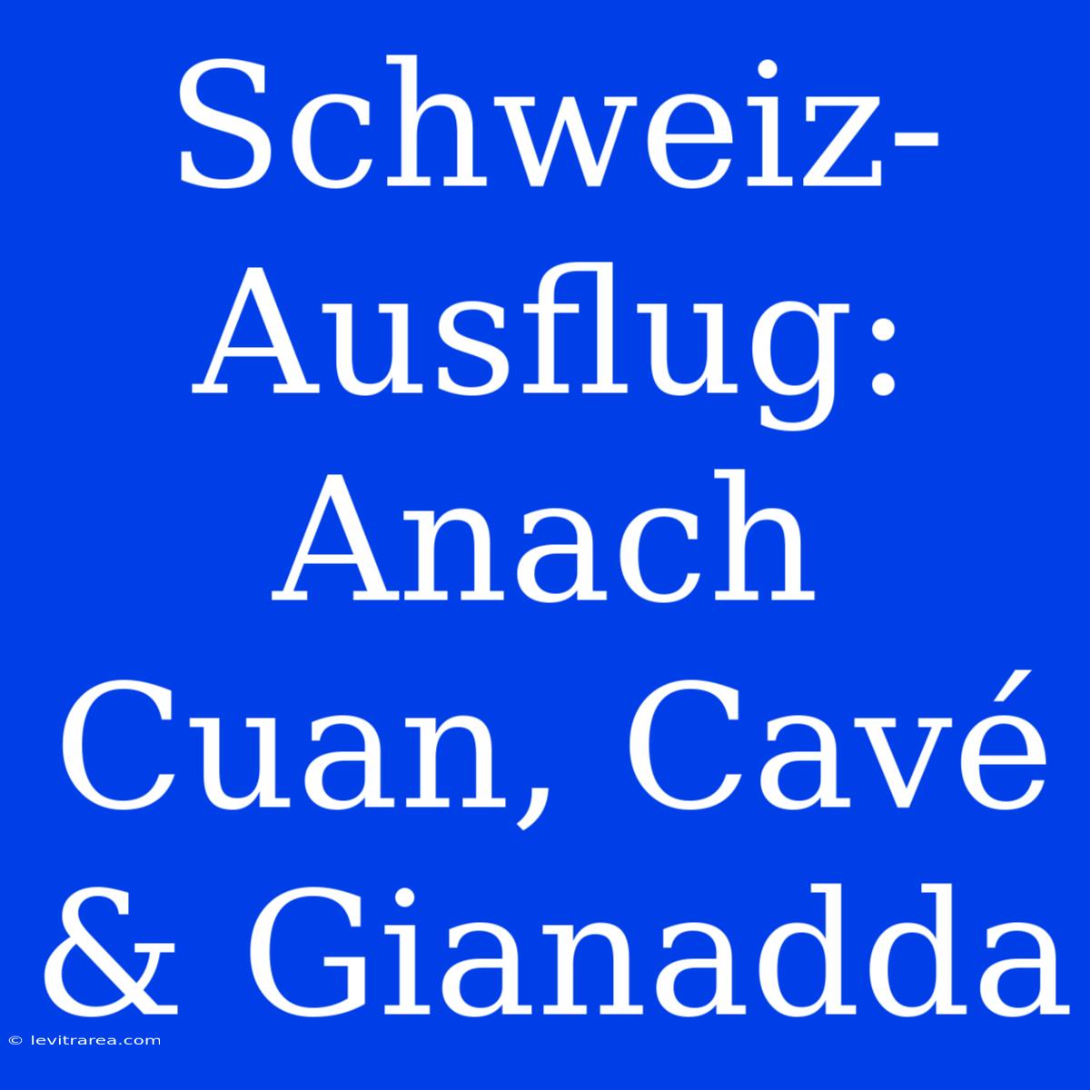 Schweiz-Ausflug: Anach Cuan, Cavé & Gianadda 