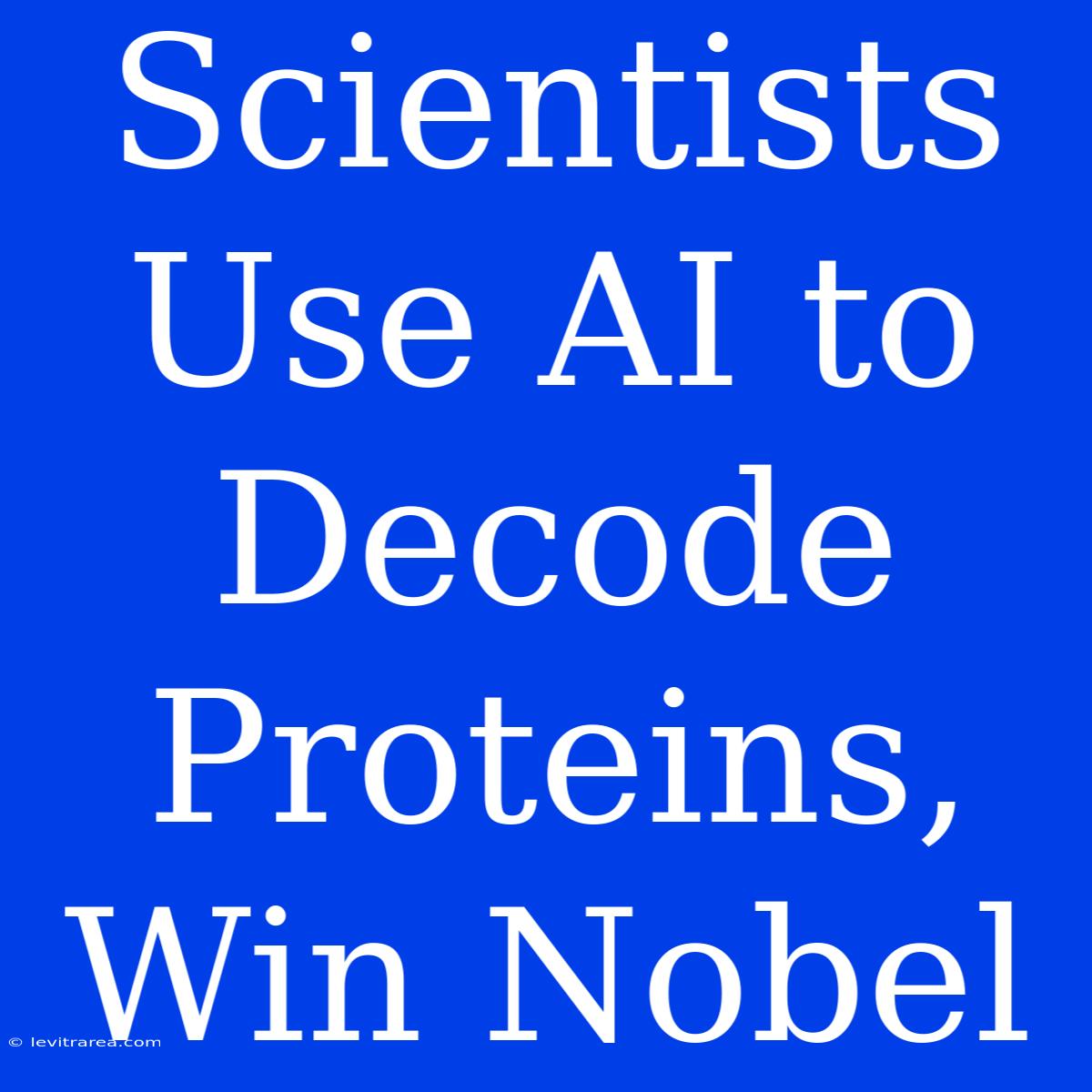 Scientists Use AI To Decode Proteins, Win Nobel