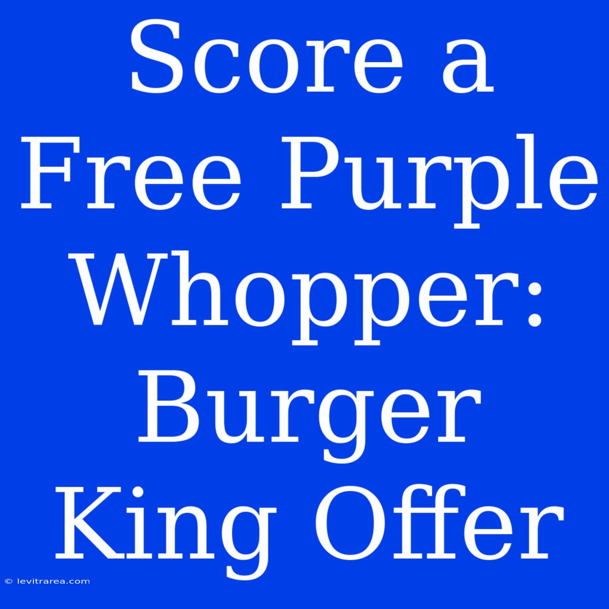 Score A Free Purple Whopper: Burger King Offer