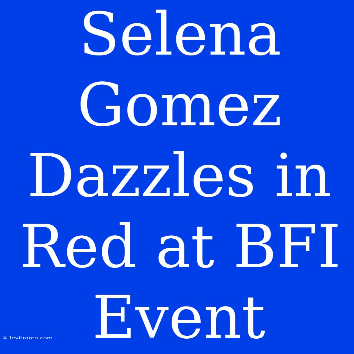 Selena Gomez Dazzles In Red At BFI Event