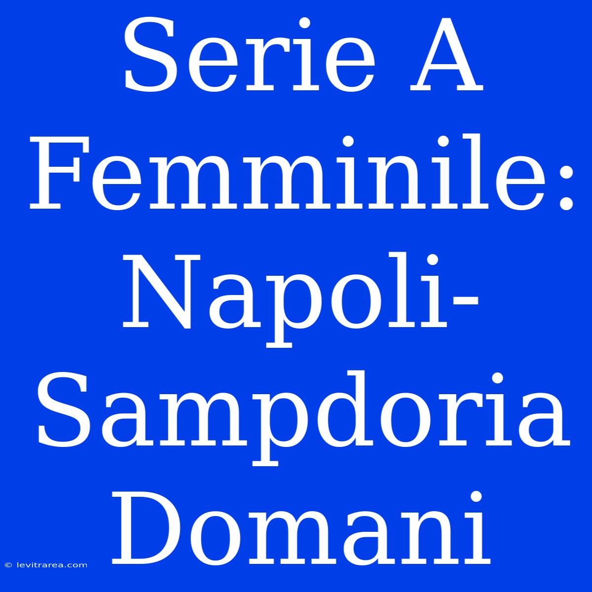 Serie A Femminile: Napoli-Sampdoria Domani