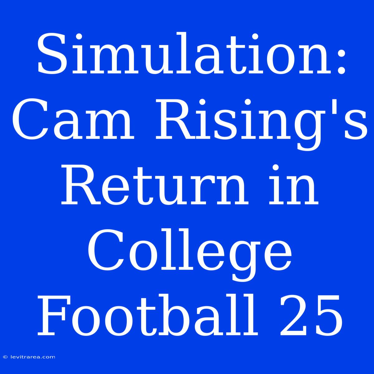 Simulation: Cam Rising's Return In College Football 25