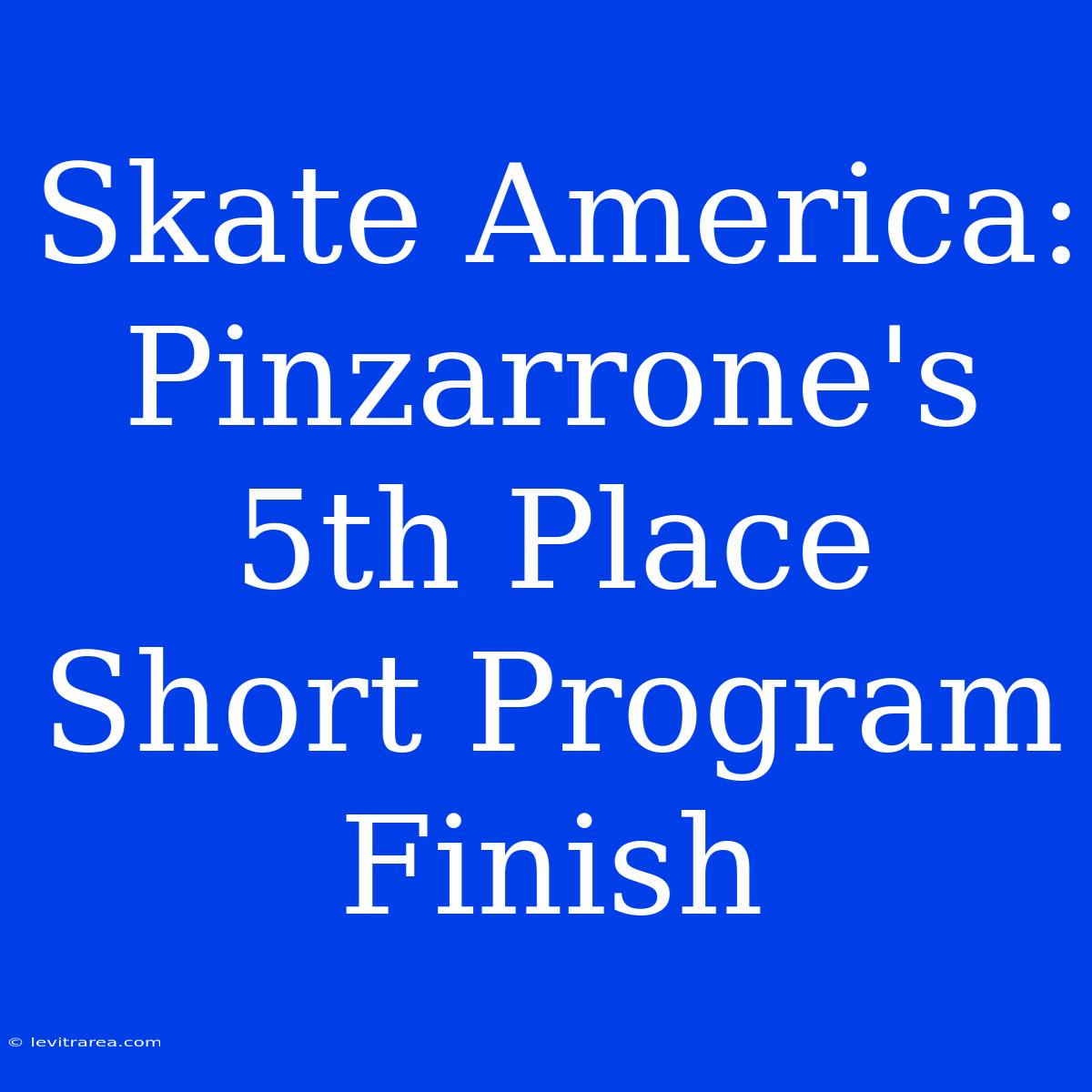 Skate America: Pinzarrone's 5th Place Short Program Finish