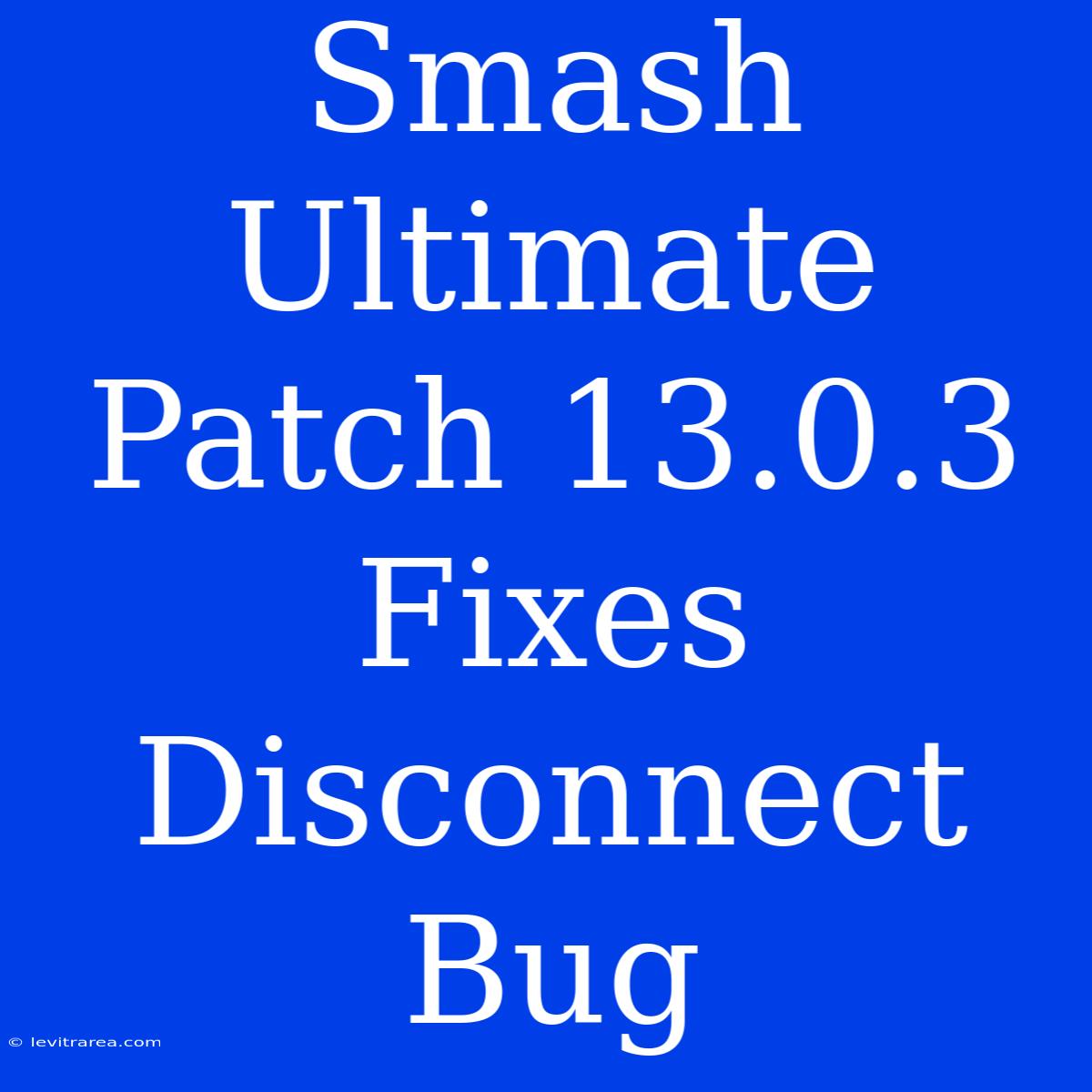 Smash Ultimate Patch 13.0.3 Fixes Disconnect Bug