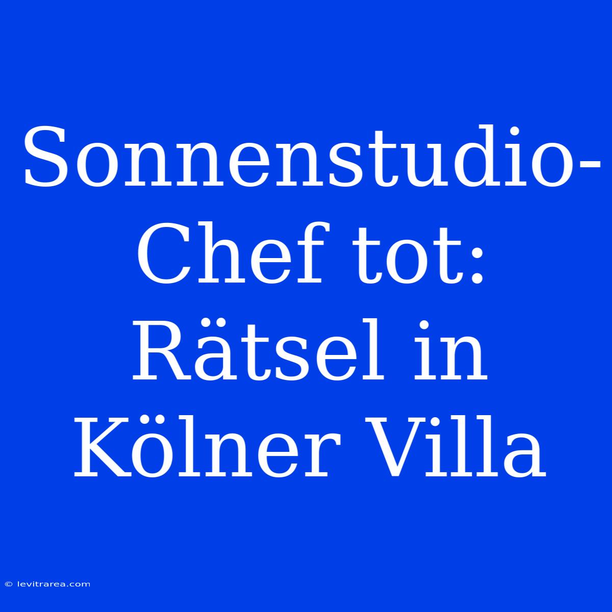 Sonnenstudio-Chef Tot: Rätsel In Kölner Villa