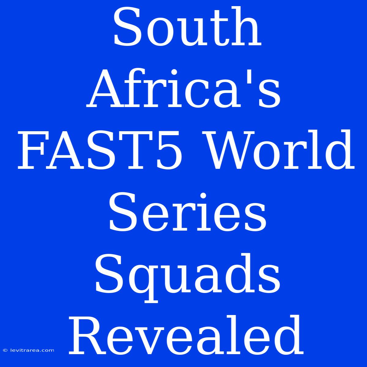 South Africa's FAST5 World Series Squads Revealed