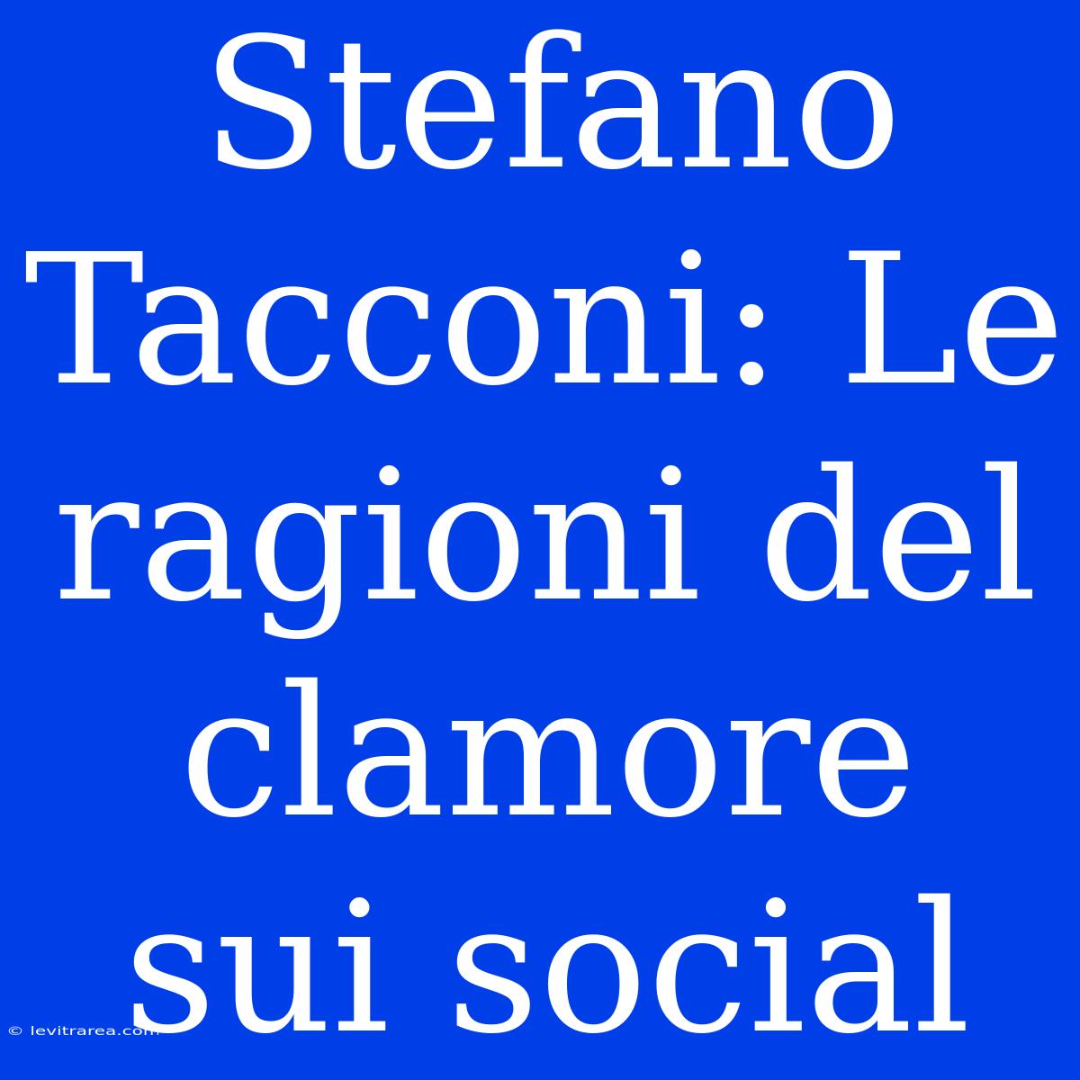 Stefano Tacconi: Le Ragioni Del Clamore Sui Social