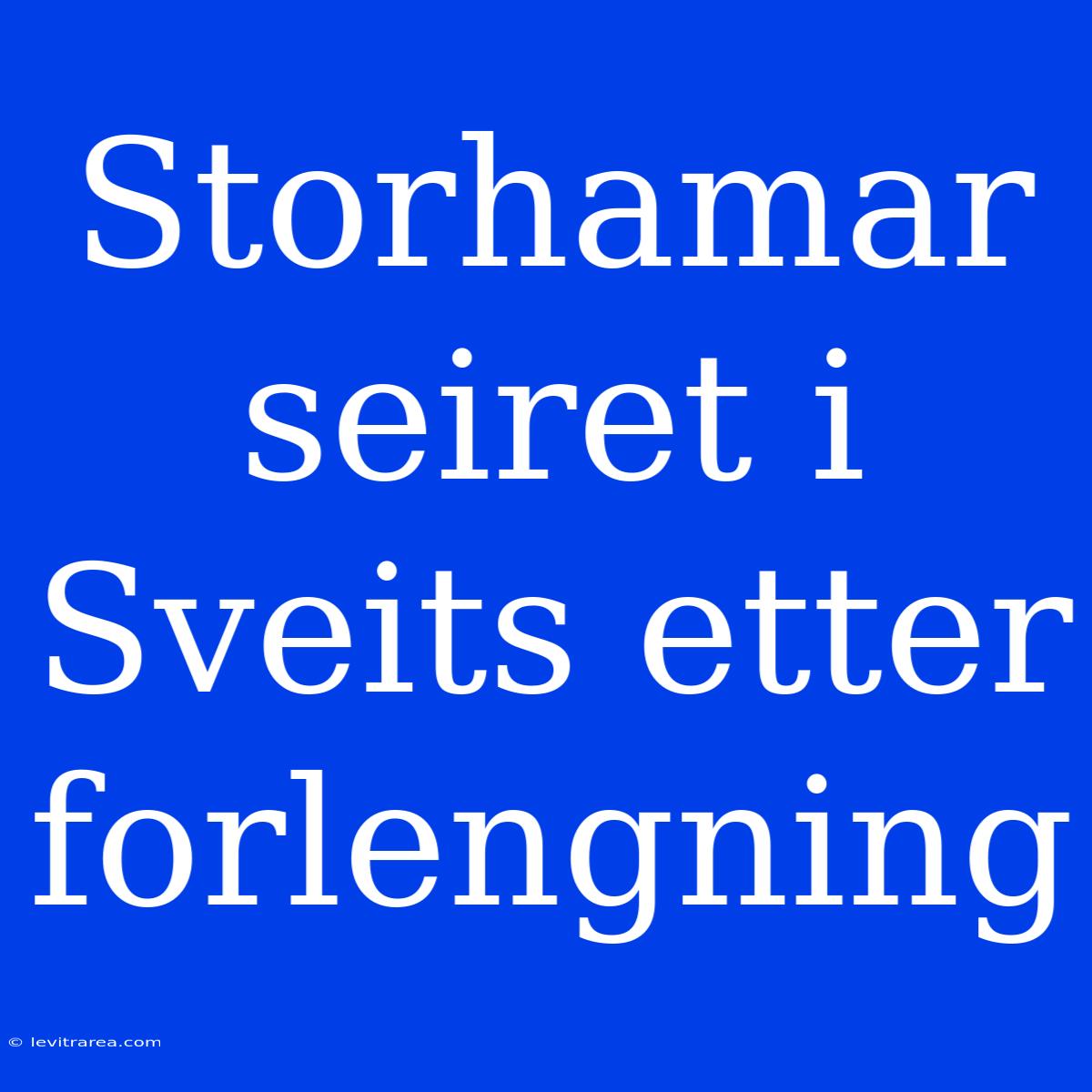 Storhamar Seiret I Sveits Etter Forlengning