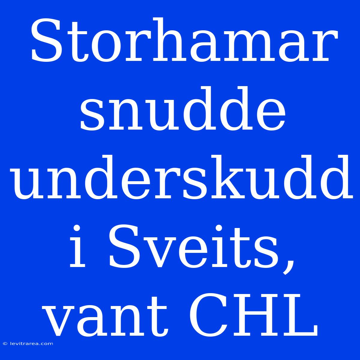 Storhamar Snudde Underskudd I Sveits, Vant CHL