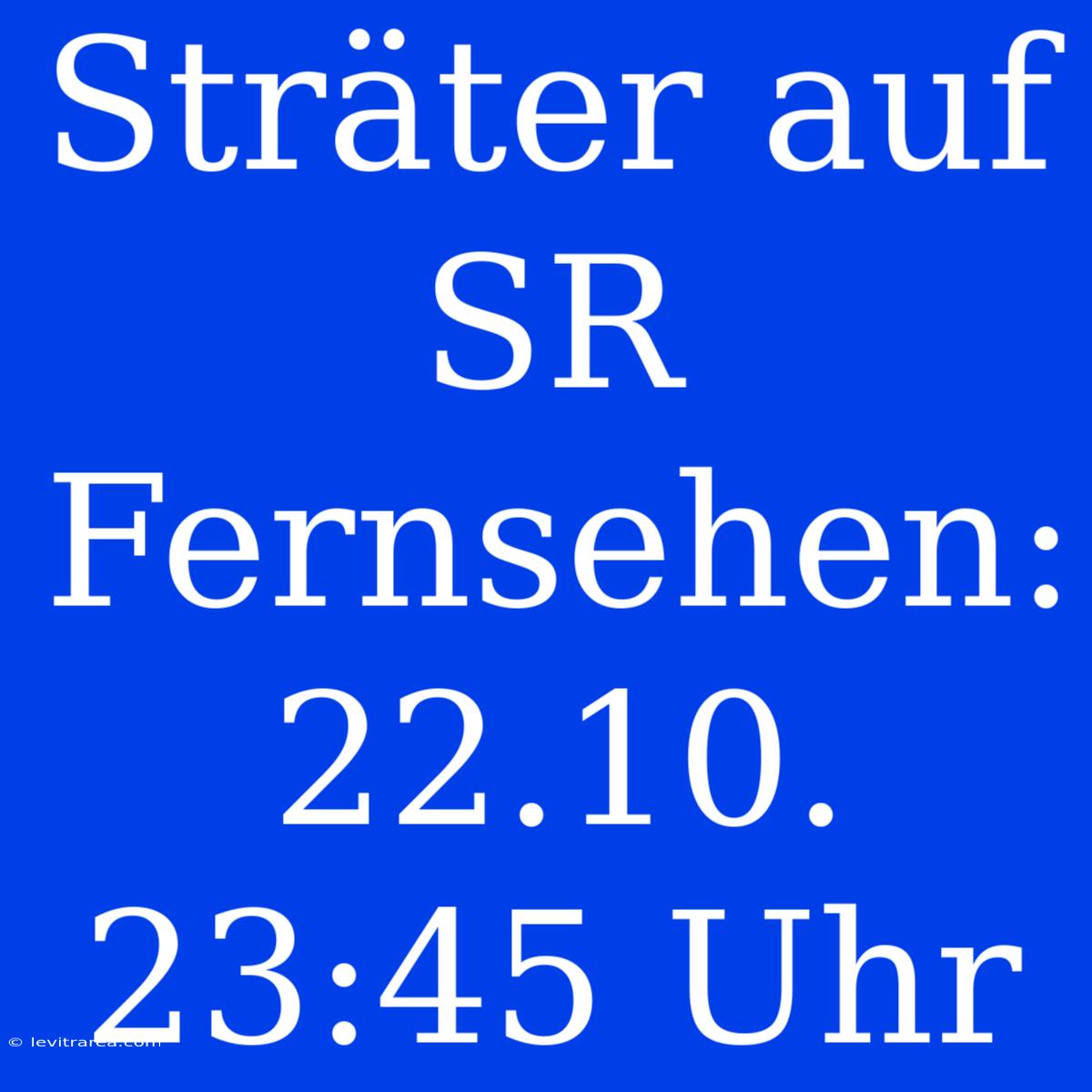 Sträter Auf SR Fernsehen: 22.10. 23:45 Uhr