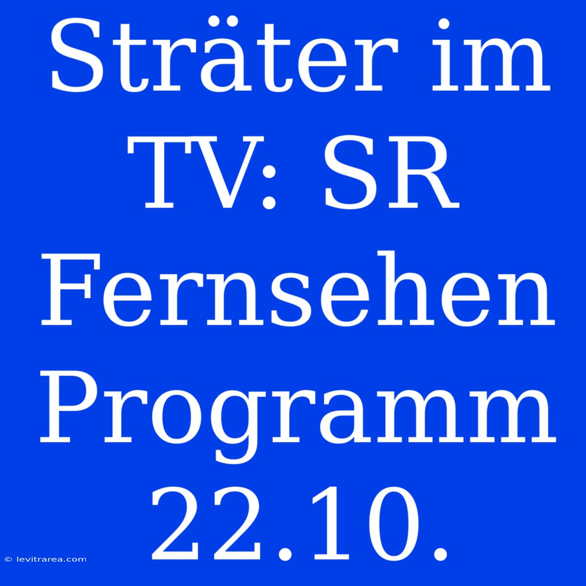 Sträter Im TV: SR Fernsehen Programm 22.10.