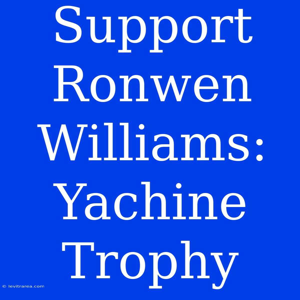 Support Ronwen Williams: Yachine Trophy 